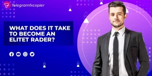 What Does It Take To Become An EliteTrader?